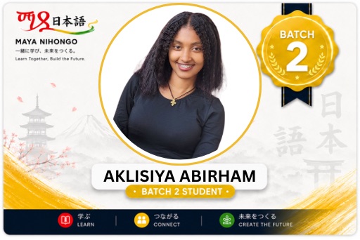 Aklisiya Abirham — Batch 2 Student, Maya Nihongo
