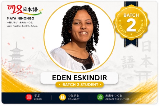 Eden Eskindir — Batch 2 Student, Maya Nihongo