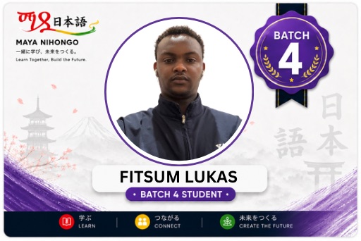 Fitsum Lukas — Batch 4 Student, Maya Nihongo