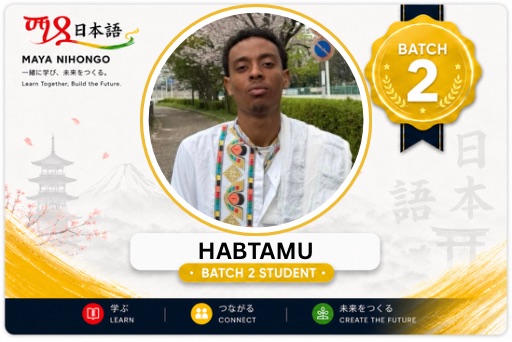 Habtamu — Batch 2 Student, Maya Nihongo