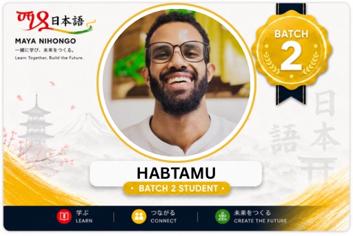 Habtamu — Batch 2 Student, Maya Nihongo