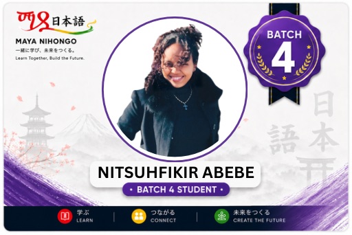 Nitsuhfikir Abebe — Batch 4 Student, Maya Nihongo