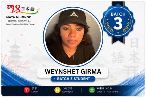Weynshet Girma — Batch 3 Student, Maya Nihongo